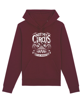 Not my Circus - not my monkey Burgundy