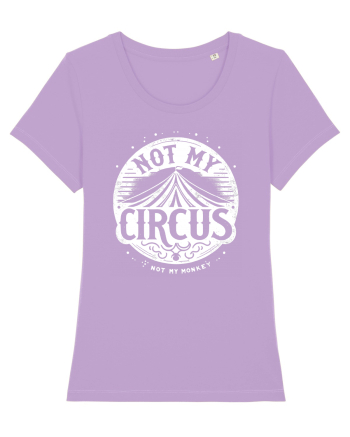 Not my Circus - not my monkey Lavender Dawn