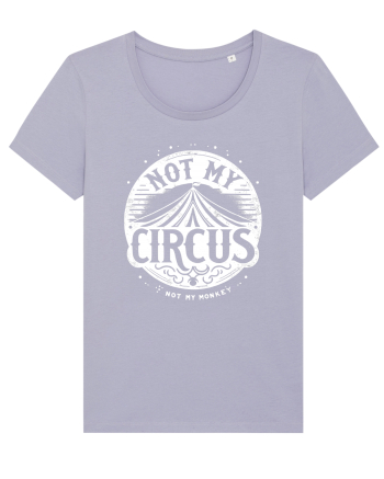 Not my Circus - not my monkey Lavender