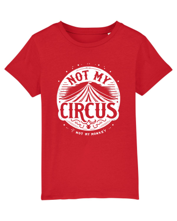 Not my Circus - not my monkey Red