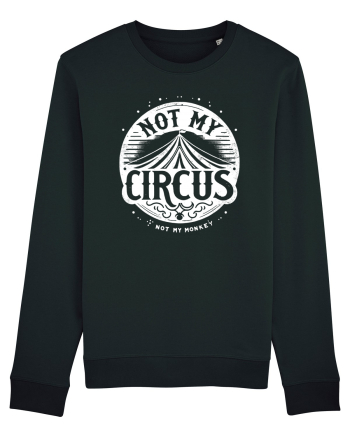 Not my Circus - not my monkey Black