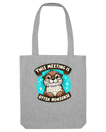 This meeting is otter nonsense Heather Grey