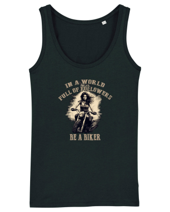 IN A WORLD FULL OF FOLLOWERS, BE A BIKER Black