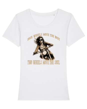 TWO WHEELS MOVE THE SOUL, FOUR WHEELS MOVE THE BODY White
