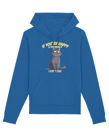IF YOU`RE HAPPY & U KNOW IT,  I DON`T CARE   Royal Blue