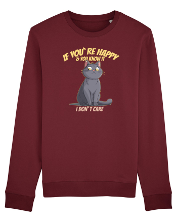 IF YOU`RE HAPPY & U KNOW IT,  I DON`T CARE   Burgundy