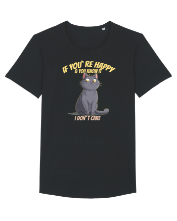 IF YOU`RE HAPPY & U KNOW IT,  I DON`T CARE   Black