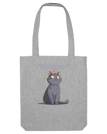 NOT IMPRESSED  Heather Grey