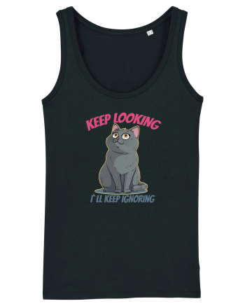 KEEP LOOKING, I`LL KEEP IGNORING Black