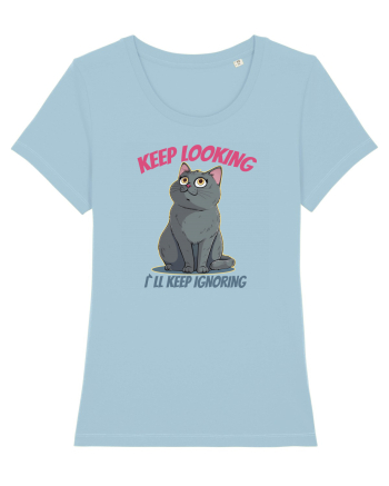 KEEP LOOKING, I`LL KEEP IGNORING Sky Blue