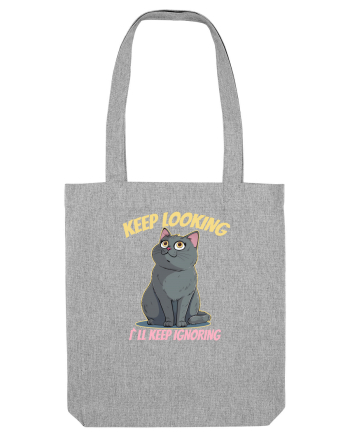 KEEP LOOKING, I`LL KEEP IGNORING 2 Heather Grey