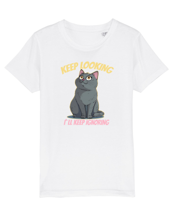 KEEP LOOKING, I`LL KEEP IGNORING 2 White