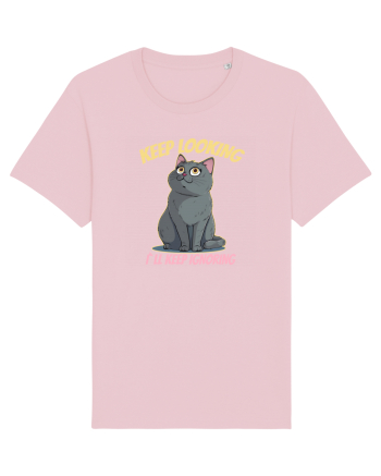 KEEP LOOKING, I`LL KEEP IGNORING 2 Cotton Pink