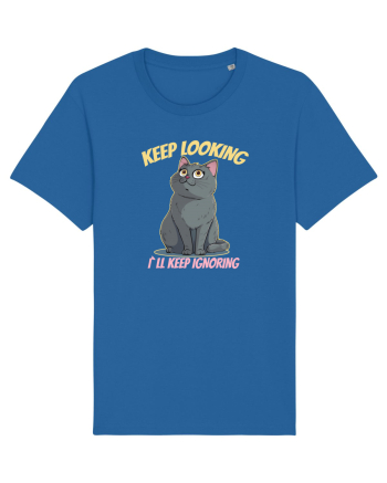 KEEP LOOKING, I`LL KEEP IGNORING 2 Royal Blue