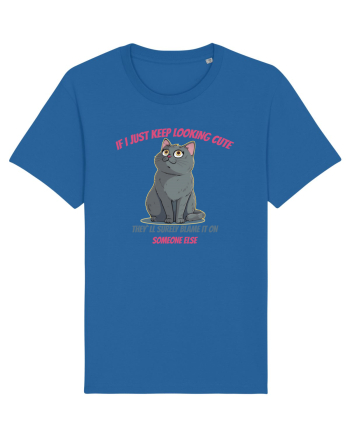 IF I KEEP LOOKING CUTE, THEY`LL BLAME IT ON SOMEONE ELSE Royal Blue