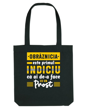 Obrăznicia este primul indiciu că ai de-a face cu un prost Sacoșă textilă