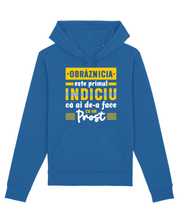 Obrăznicia este primul indiciu că ai de-a face cu un prost Royal Blue