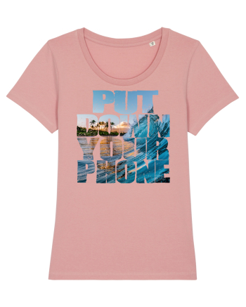 PUT DOWN YOUR PHONE & enjoy life Canyon Pink