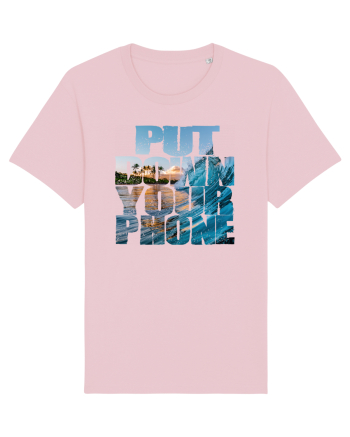 PUT DOWN YOUR PHONE & enjoy life Cotton Pink