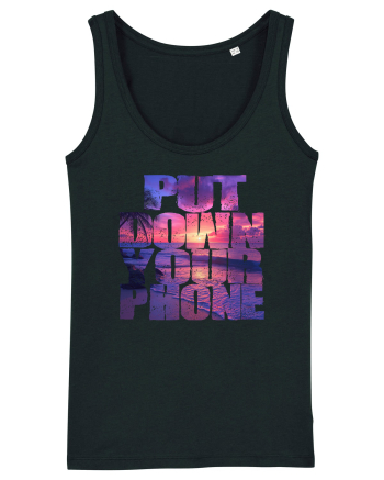 PUT DOWN YOUR PHONE & enjoy life 2 Black