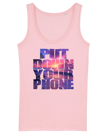PUT DOWN YOUR PHONE & enjoy life 2 Cotton Pink