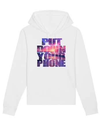PUT DOWN YOUR PHONE & enjoy life 2 White