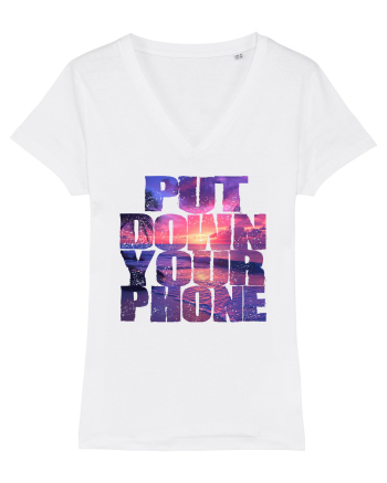 PUT DOWN YOUR PHONE & enjoy life 2 White