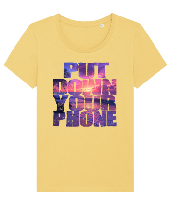 PUT DOWN YOUR PHONE & enjoy life 2 Jojoba