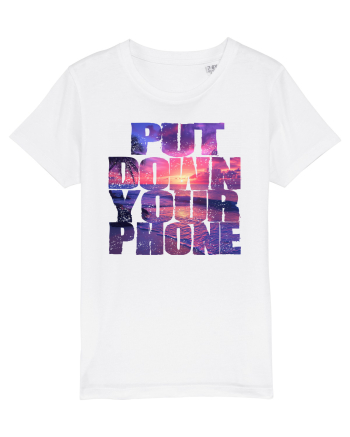 PUT DOWN YOUR PHONE & enjoy life 2 White