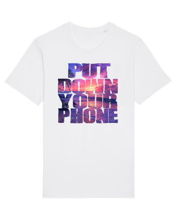 PUT DOWN YOUR PHONE & enjoy life 2 White