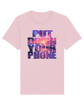 PUT DOWN YOUR PHONE & enjoy life 2 Cotton Pink