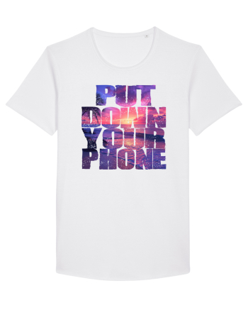 PUT DOWN YOUR PHONE & enjoy life 2 White