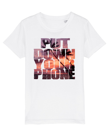PUT DOWN YOUR PHONE & enjoy life 3 White