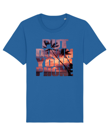 PUT DOWN YOUR PHONE & enjoy life 3 Royal Blue