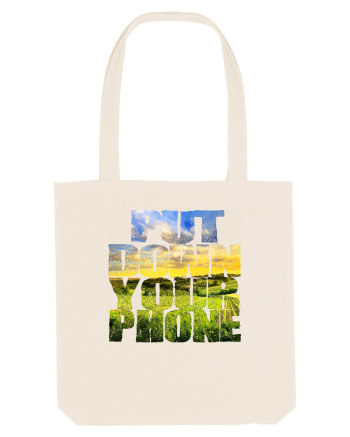 PUT DOWN YOUR PHONE & enjoy life 3 Natural