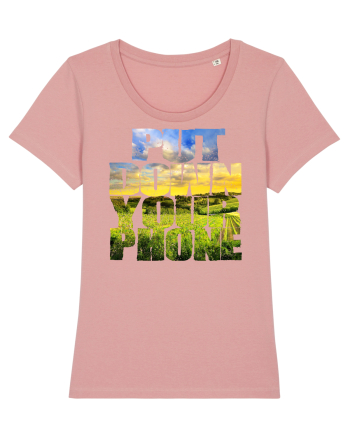 PUT DOWN YOUR PHONE & enjoy life 3 Canyon Pink