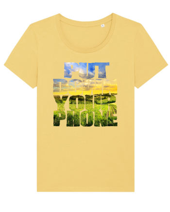 PUT DOWN YOUR PHONE & enjoy life 3 Jojoba