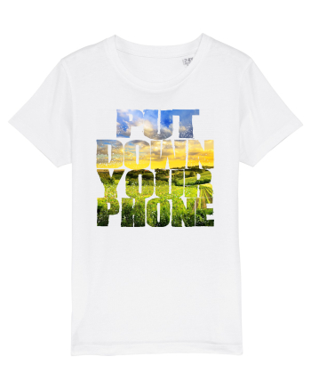 PUT DOWN YOUR PHONE & enjoy life 3 White