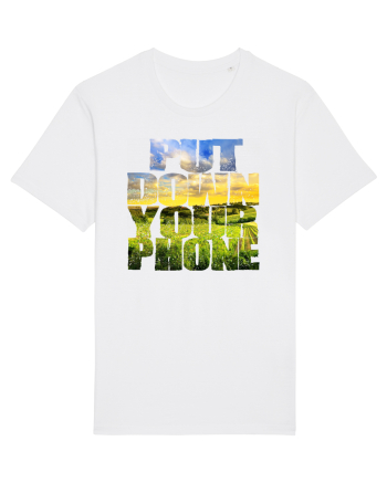 PUT DOWN YOUR PHONE & enjoy life 3 White