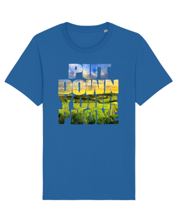 PUT DOWN YOUR PHONE & enjoy life 3 Royal Blue