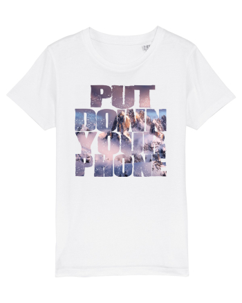 PUT DOWN YOUR PHONE & enjoy life 4 White