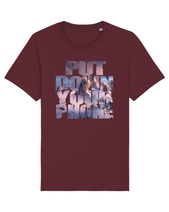 PUT DOWN YOUR PHONE & enjoy life 4 Burgundy