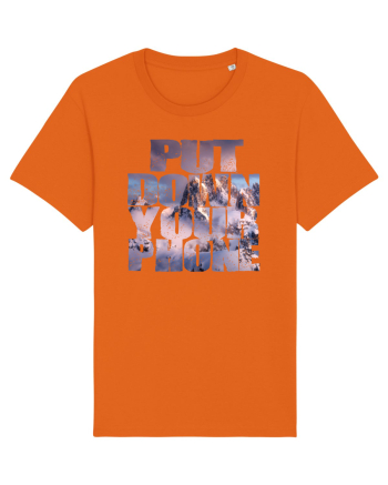 PUT DOWN YOUR PHONE & enjoy life 4 Bright Orange