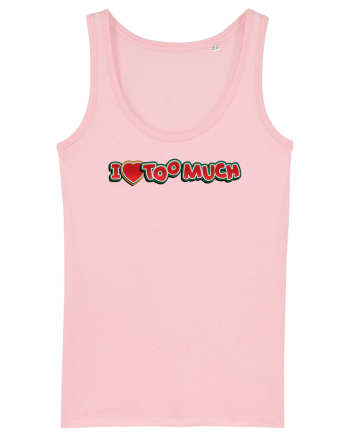 I Love Too Much Cotton Pink