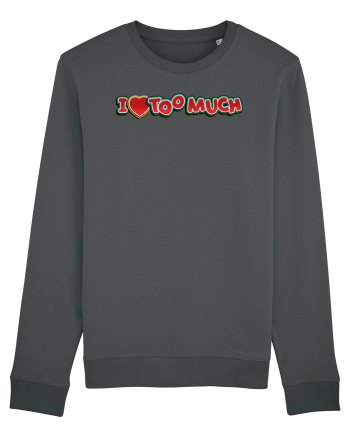 I Love Too Much Anthracite