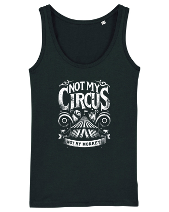 Not my Circus - not my monkey Black