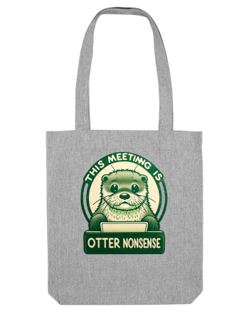 This meeting is otter nonsense Heather Grey