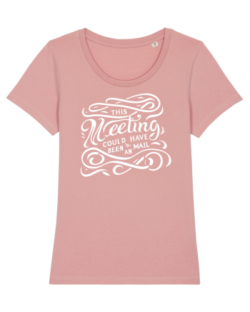 This meeting could have been an email Canyon Pink