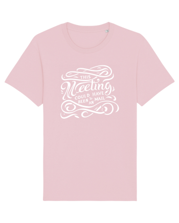 This meeting could have been an email Cotton Pink
