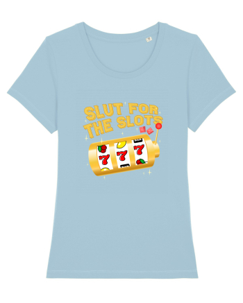 Slut for the slots Sky Blue